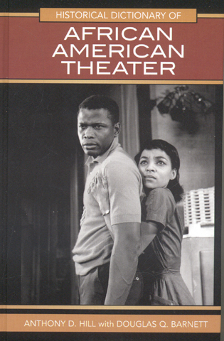 The Black Presence in Theater through the Centuries in the Historical Dictionary of African American Theater