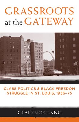 Black Freedom and Social Class in St. Louis, Missouri between the Great Depression and the Great Society