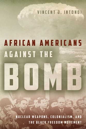 Fighting For Freedom, Fighting Against the Bomb: African Americans and the Campaign for a Nuclear-Free World, 1945-