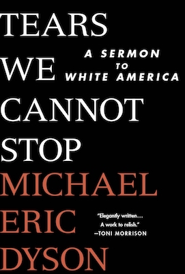 |Cover photo:  Tears We Cannot Stop: A Sermon to White America